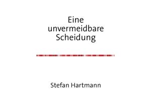 9783745055634 - Eine unvermeidbare Scheidung - Stefan Hartmann Kartoniert (TB)