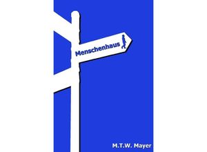 9783745057461 - Menschenhaus - M T W Mayer Kartoniert (TB)