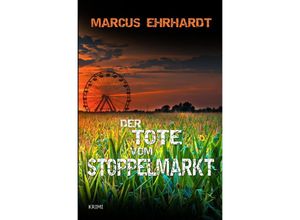 9783745057539 - Marcus Ehrhardt - GEBRAUCHT (Oldenburger-Münsterland-Krimi) Der Tote vom Stoppelmarkt (Maria Fortmann ermittelt) - Preis vom 02102023 050404 h