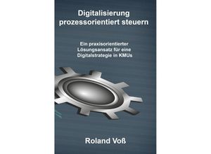 9783745058086 - Digitalisierung prozessorientiert steuern - Roland Voß Kartoniert (TB)