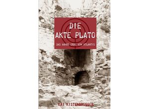 9783745059892 - Die Akte Plato - Kai Kistenbrügger Kartoniert (TB)