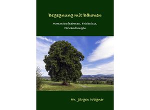 9783745060072 - Begegnung mit Bäumen - Jürgen Wagner Kartoniert (TB)