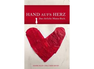 9783745060874 - Hand aufs Herz - Susanne Holzer Sybille Maier-Ginther Kartoniert (TB)