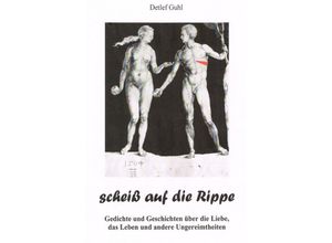 9783745062168 - scheiß auf die Rippe - Detlef Guhl Kartoniert (TB)