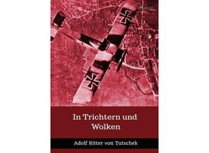 9783745063165 - In Trichtern und Wolken - Adolf Ritter von Tutschek Kartoniert (TB)