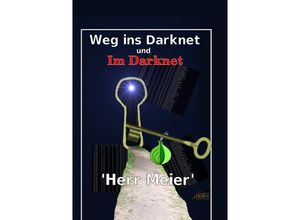 9783745063318 - Weg ins Darknet und Im Darknet - Herr Meier Kartoniert (TB)