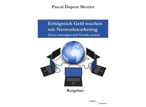 9783745064407 - Erfolgreich Geld machen mit Networkmarketing - Pascal Dupont Mercier Kartoniert (TB)