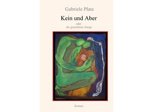 9783745066135 - Kein und Aber oder die gestohlene Zunge - Gabriele Plate Kartoniert (TB)