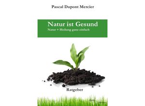 9783745068375 - Natur ist Gesund - Pascal Dupont Mercier Kartoniert (TB)