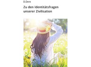 9783745071368 - Zu den Identitätsfragen unserer Zivilisation - D Dere Kartoniert (TB)