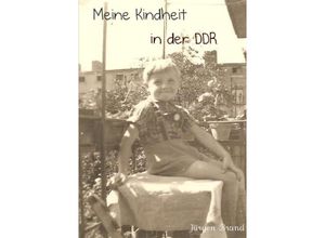 9783745073041 - Meine Kindheit in der DDR - Jürgen Brand Kartoniert (TB)