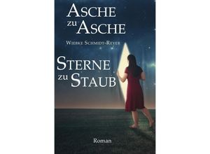 9783745073584 - Asche zu Asche Sterne zu Staub - Wiebke Schmidt-Reyer Kartoniert (TB)