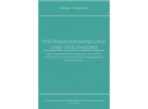 9783745074963 - Kautelarjuristische Schriftenreihe zum Wirtschaftsrecht   Vertragsverhandlung und Spieltheorie - Carsten Kunkel Kartoniert (TB)