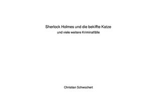 9783745075397 - Sherlock Holmes und die bekiffte Katze - Christian Schwochert Kartoniert (TB)