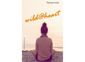 9783745075571 - wild@heart - Thomas Fuchs Kartoniert (TB)