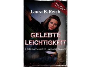 9783745075809 - Elli Klinger ermittelt   Gelebte Leichtigkeit - Laura B Reich Kartoniert (TB)