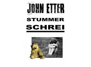 9783745076097 - JOHN ETTER - Stummer Schrei - John Etter Kartoniert (TB)