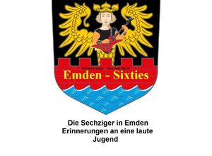 9783745077391 - Emden Sixties - Hans-Gerd Wendt Wilfried Brandes Kartoniert (TB)