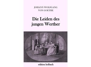 9783745077988 - Die Leiden des jungen Werther - Johann Wolfgang von Goethe Kartoniert (TB)