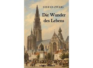 9783745078183 - Die Wunder des Lebens - Stefan Zweig Kartoniert (TB)