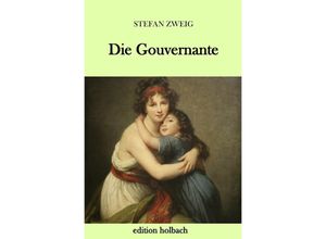9783745078220 - Die Gouvernante - Stefan Zweig Kartoniert (TB)