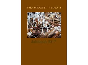 9783745078572 - Phantasy Domain Jahrbuch   Phantasy-Domain Jahrbuch 2017 - Antip Sorokin Kartoniert (TB)