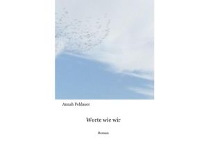 9783745078855 - Worte wie wir - Annah Fehlauer Kartoniert (TB)