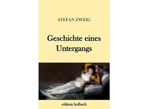 9783745080124 - Geschichte eines Untergangs - Stefan Zweig Kartoniert (TB)