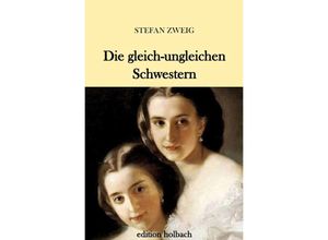 9783745080247 - Die gleich-ungleichen Schwestern - Stefan Zweig Kartoniert (TB)