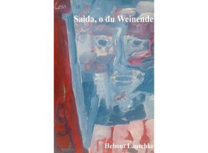 9783745082357 - Saida - o du Weinende - Helmut Lauschke Kartoniert (TB)