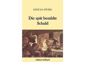 9783745083958 - Die spät bezahlte Schuld - Stefan Zweig Kartoniert (TB)