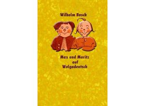 9783745084658 - Max und Moritz auf Wolgadeutsch - Alexander Dewiwje Kartoniert (TB)