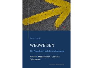 9783745086126 - WEGWEISEN Ein Pilgerbuch - Armin Hackl Kartoniert (TB)