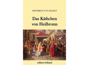 9783745086157 - Das Käthchen von Heilbronn - Heinrich von Kleist Kartoniert (TB)