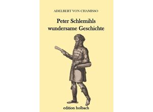 9783745086522 - Peter Schlemihls wundersame Geschichte - Adelbert von Chamisso Kartoniert (TB)