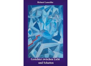 9783745087314 - Gesichter zwischen Licht und Schatten - Helmut Lauschke Kartoniert (TB)