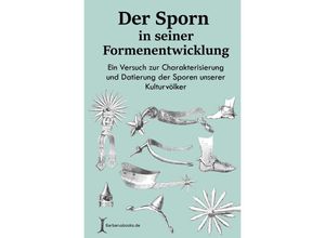 9783745088410 - Der Sporn in seiner Formenentwicklung - Richard Zschille Kartoniert (TB)