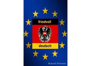 9783745088861 - friedvoll deutsch - Roland Reitmair Kartoniert (TB)