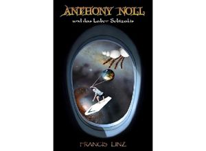 9783745089653 - Anthony Noll und das Labor Sobizalis - Francis Linz Kartoniert (TB)