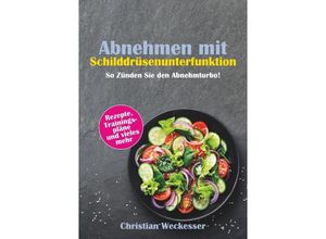 9783745090253 - Abnehmen mit Schilddrüsenunterfunktion - Christian Weckesser Kartoniert (TB)