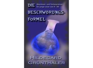 9783745090260 - Die Beschwörungsformel - Hildegard Grünthaler Kartoniert (TB)