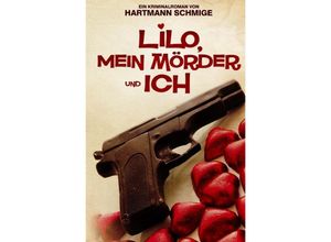 9783745090505 - Lilo Mein Mörder und Ich - Hartmann Schmige Kartoniert (TB)