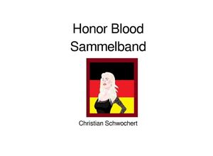 9783745090574 - Honor Blood Sammelband - Christian Schwochert Kartoniert (TB)