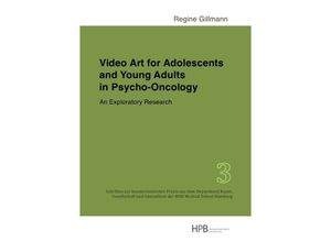 9783745093568 - Schriften zur kunstorientierten Praxis aus dem Department Kunst   Video Art for Adolescents and Young Adults in Psycho-Oncology - Regine Gillmann Kartoniert (TB)