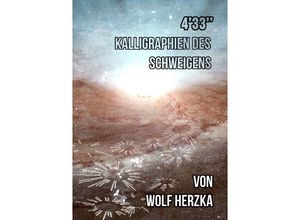 9783745094329 - 433 - Kalligraphien des Schweigens - Wolf Herzka Kartoniert (TB)