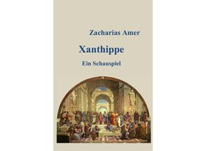 9783745095586 - Xanthippe - Zacharias Amer Kartoniert (TB)