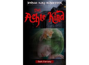 9783745095760 - Das achte Kind - Joshua Kay Schaeffer Kartoniert (TB)