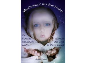 9783745097245 - Manifestation aus dem Nichts - Jürgen Berus Kartoniert (TB)