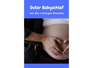 9783745098181 - Guter Babyschlaf mit den richtigen Ritualen - Madeleine Wilson Kartoniert (TB)