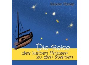 9783745098754 - Die Reise des kleinen Prinzen zu den Sternen - Sabine Stemp Kartoniert (TB)